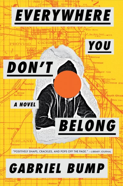 Everywhere you don't belong : a novel / by Gabriel Bump.