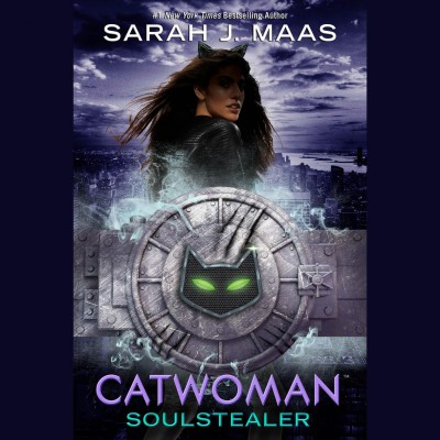 Catwoman : Soulstealer / Sarah J. Maas.