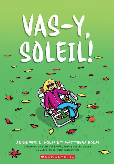 Vas-y, Soleil! / Jennifer L. Holm ; illustrations de Matthew Holm ; texte français d'Isabelle Allard.