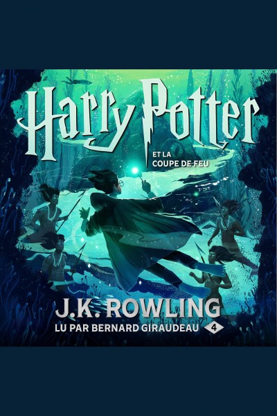 Harry Potter et la coupe de feu / J.K. Rowling ; Jean-François Ménard, translator.