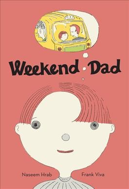 Weekend dad / Naseem Hrab ; illustrations, Frank Viva.