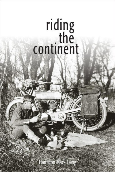 Riding the continent / Hamilton Mack Laing ; edited by Trevor Marc Hughes.