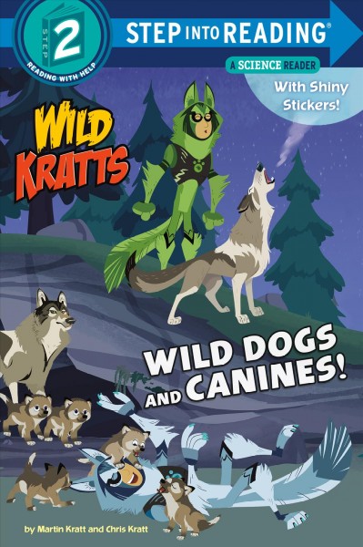 Wild dogs and canines! / by Martin Kratt and Chris Kratt.