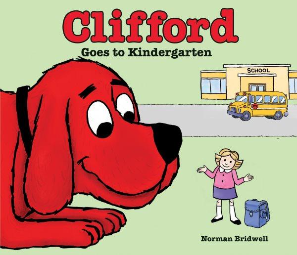 Clifford goes to kindergarten / Norman Bridwell.