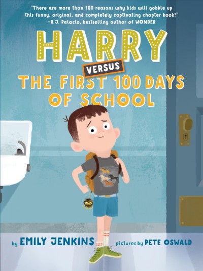 Harry versus the first 100 days of school / Emily Jenkins ; pictures by Pete Oswald.