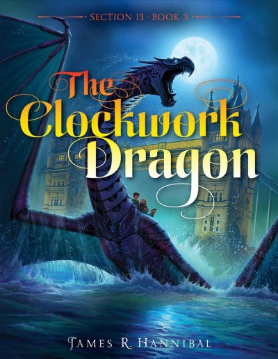 The clockwork dragon / James R. Hannibal.