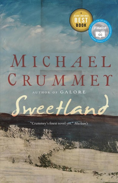 Sweetland : a novel / Michael Crummey.