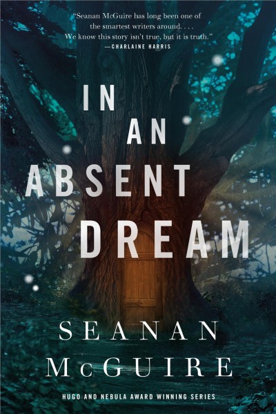 In an absent dream / Seanan McGuire.
