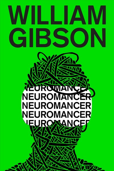 Neuromancer / William Gibson ; with an afterword by Jack Womack.