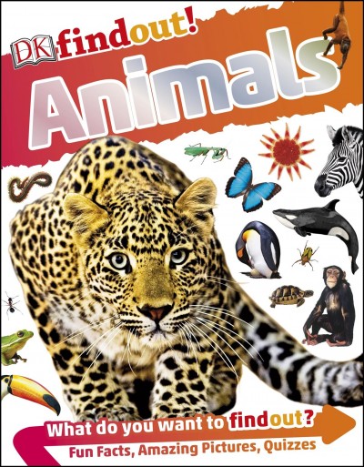 DK findout! Animals / author, Andrea Mills ; consultant, Dr. Katie Parsons.