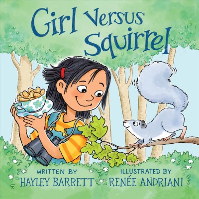 Girl versus squirrel / written by Hayley Barrett ; illustrations by Renée Andriani.