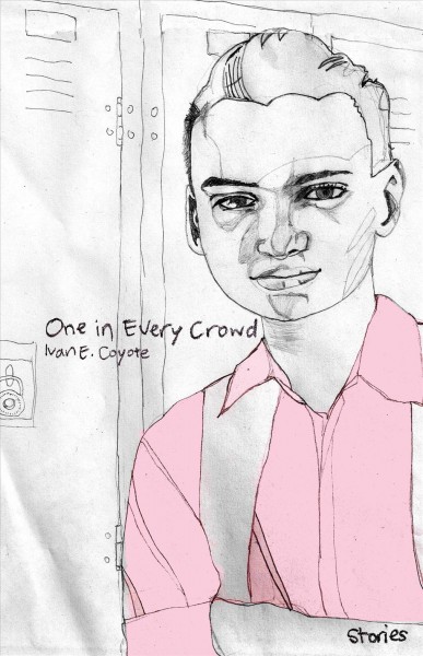One in every crowd [electronic resource] : stories / Ivan E. Coyote.