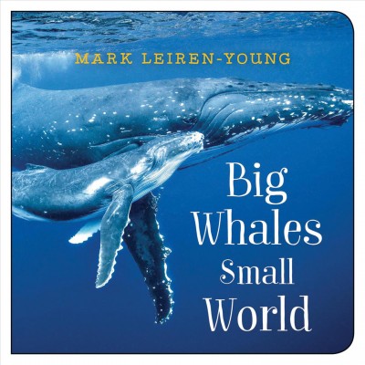 Big whales, small world / Mark Leiren-Young.
