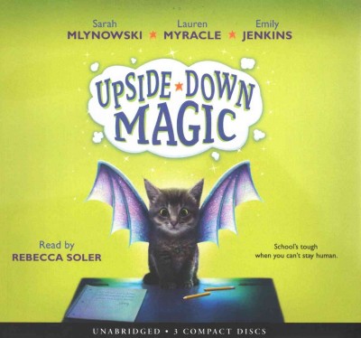 Upside-down magic [electronic resource]. Sarah Mlynowski.