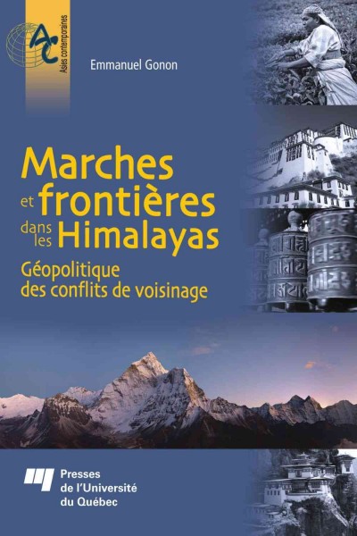 Marches et frontières dans les Himalayas [electronic resource] : géopolitique des conflits de voisinage / Emmanuel Gonon.