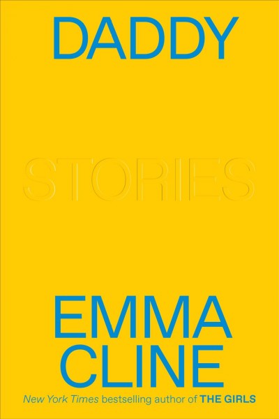 Daddy : stories / Emma Cline.