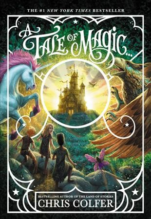 A tale of magic... / Chris Colfer ; illustrated by Brandon Dorman.