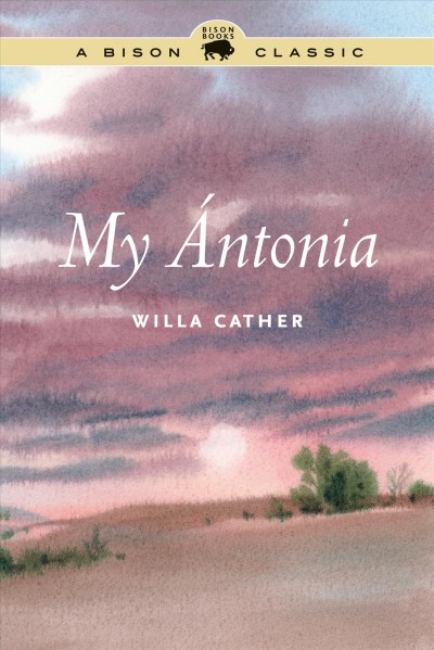 My Ántonia / Willa Cather.