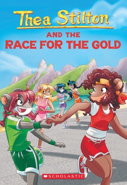 Thea Stilton and the race for the gold / Thea Stilton.