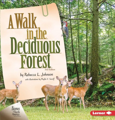 A walk in the deciduous forest / by Rebecca L. Johnson ; with illustrations Phyllis V. Saroff.
