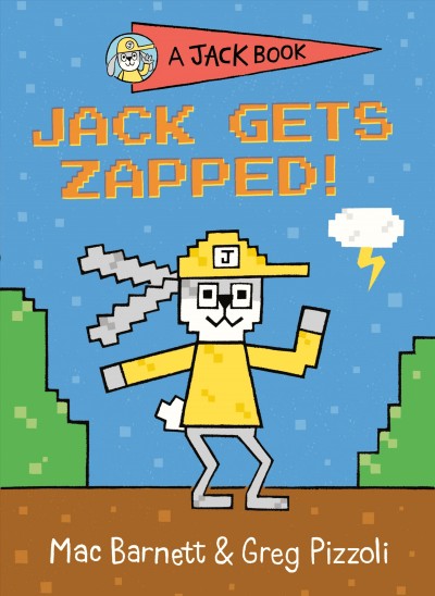Jack gets zapped! / Mac Barnett & Greg Pizzoli.