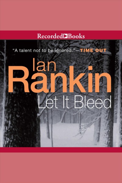 Let it bleed [electronic resource] : Inspector rebus series, book 7. Ian Rankin.