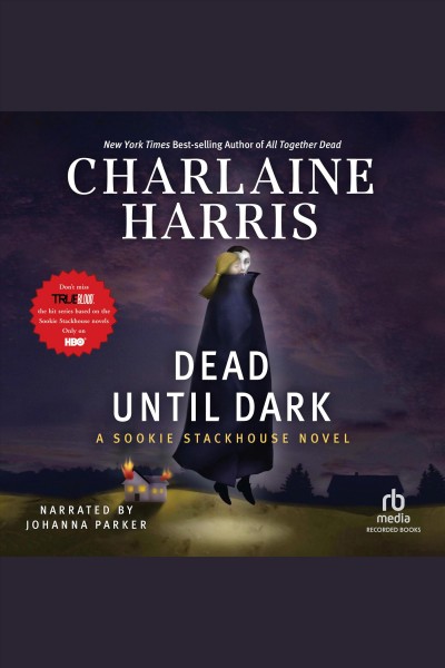 Dead until dark [electronic resource] : Sookie stackhouse series, book 1. Charlaine Harris.