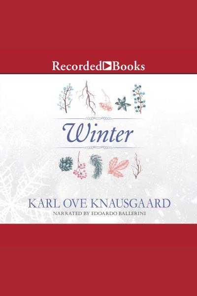 Winter [electronic resource] : Seasons quartet, book 2. Karl Ove Knausgaard.