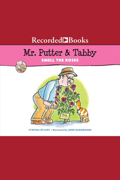 Mr. putter & tabby smell the roses [electronic resource]. Cynthia Rylant.