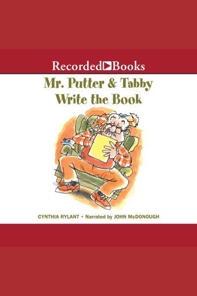 Mr. putter and tabby write the book [electronic resource] : Mr. putter & tabby series, book 13. Cynthia Rylant.
