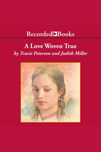 A love woven true [electronic resource] : Lights of lowell series, book 2. Miller Judith.