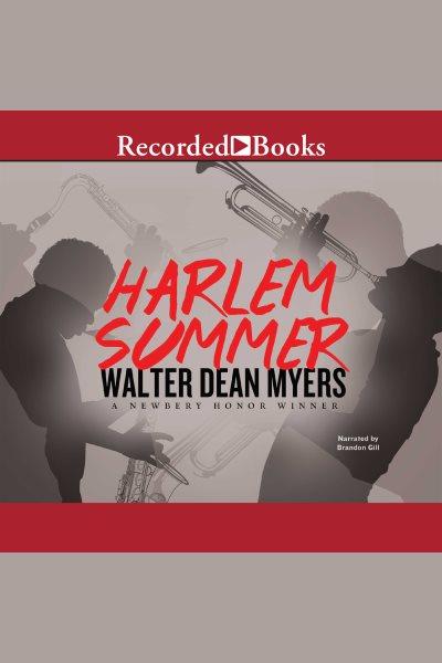 Harlem summer [electronic resource]. Walter Dean Myers.
