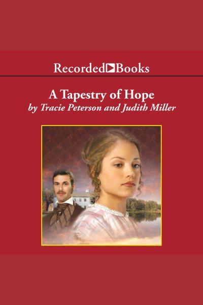 A tapestry of hope [electronic resource] : Lights of lowell series, book 1. Miller Judith.