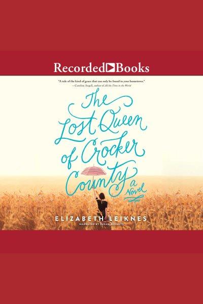 The lost queen of crocker county [electronic resource]. Leiknes Elizabeth.
