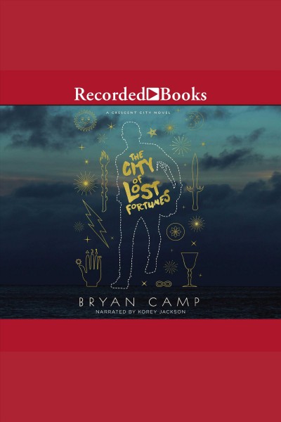 The city of lost fortunes [electronic resource] : Crescent city series, book 1. Camp Bryan.