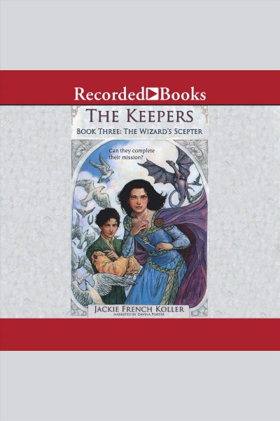The wizard's scepter [electronic resource] : Keepers series, book 3. Koller Jackie French.