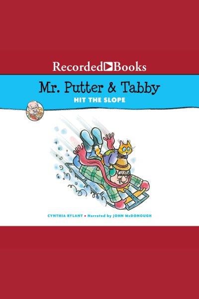 Mr. putter & tabby hit the slope [electronic resource]. Cynthia Rylant.