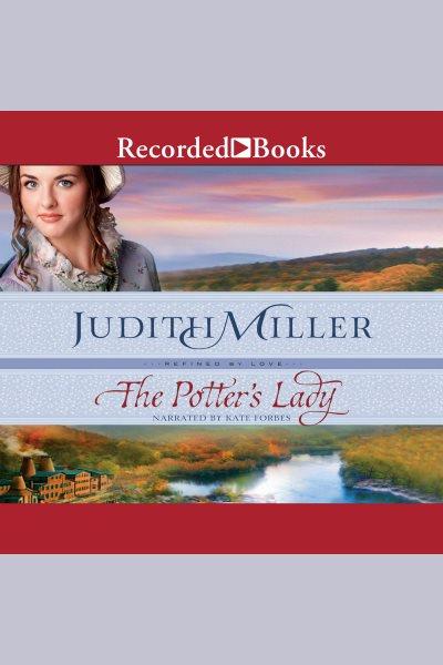 The potter's lady [electronic resource] : Refined by love series, book 2. Miller Judith.