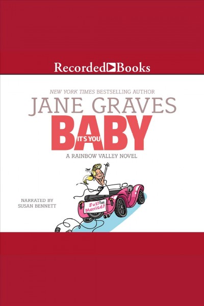 Baby, it's you [electronic resource] : Rainbow valley series, book 2. Jane Graves.