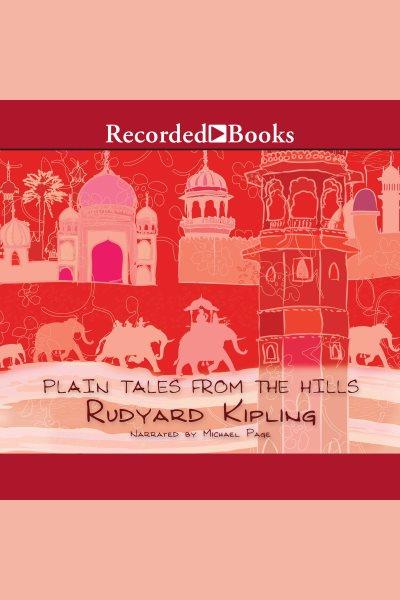Plain tales from the hills [electronic resource]. Rudyard Kipling.