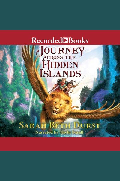 Journey across the hidden islands [electronic resource]. Sarah Beth Durst.