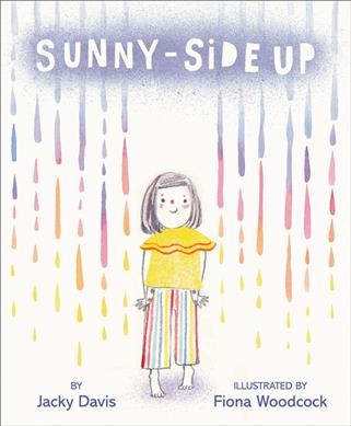 Sunny-side up / by Jacky Davis ; illustrated by Fiona Woodcock.