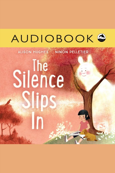The silence slips in / Alison Hughes.
