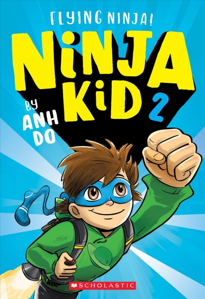 Flying ninja! / Anh Do ; illustrated by Jeremy Ley.