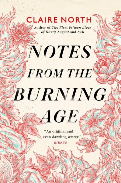 Notes from the burning age / Claire North.