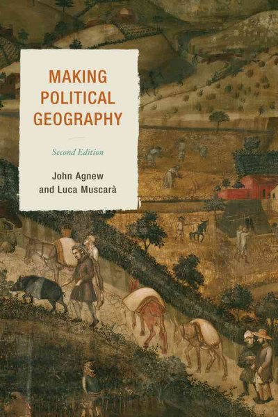 Making political geography / John and Luca Muscaráa.