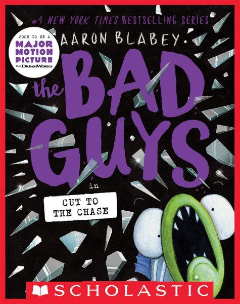 The Bad Guys in Cut to the Chase / Aaron Blabey.