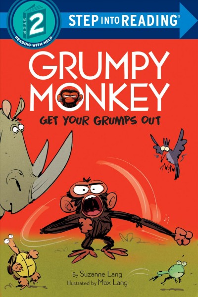 Grumpy monkey get your grumps out / by Suzanne Lang ; illustrated by Max Lang.