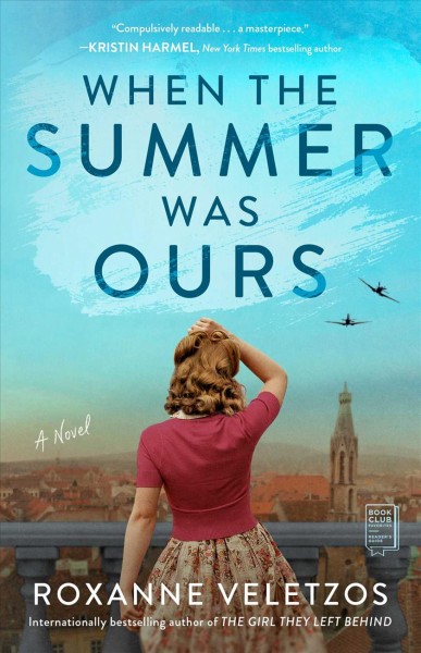 When the summer was ours [electronic resource] : a novel / by Roxanne Veletzos.