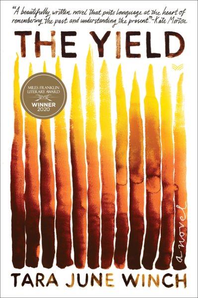 The yield : a novel / Tara June Winch.